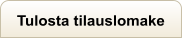 Tulosta tilauslomake