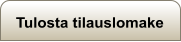 Tulosta tilauslomake