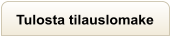 Tulosta tilauslomake