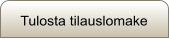 Tulosta tilauslomake