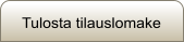 Tulosta tilauslomake