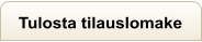 Tulosta tilauslomake