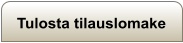 Tulosta tilauslomake