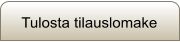 Tulosta tilauslomake