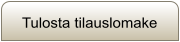 Tulosta tilauslomake